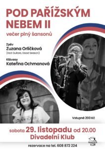 Plakát na koncert Pod pařížským nebem II – večer plný šansonů v Divadelním klubu Pardubice. Účinkují zpěvačka Zuzana Orlíčková a klavíristka Kateřina Ochmanová. Akce se koná v sobotu 29. listopadu od 20:00, vstupné 200 Kč, rezervace na tel. 608 872 224.