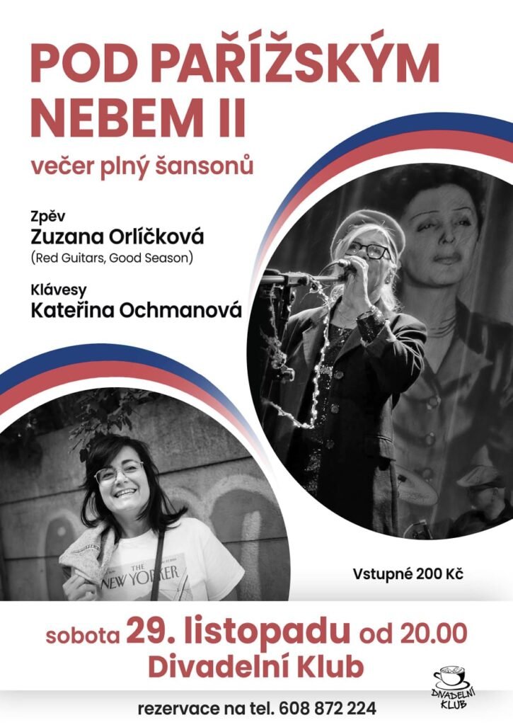 Plakát na koncert Pod pařížským nebem II – večer plný šansonů v Divadelním klubu Pardubice. Účinkují zpěvačka Zuzana Orlíčková a klavíristka Kateřina Ochmanová. Akce se koná v sobotu 29. listopadu od 20:00, vstupné 200 Kč, rezervace na tel. 608 872 224.